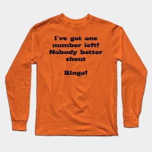 IVE GOT ONE NUMBER LEFT Long Sleeve T-Shirt